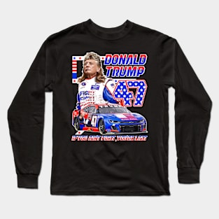 Donald Trump + NASCAR Long Sleeve T-Shirt
